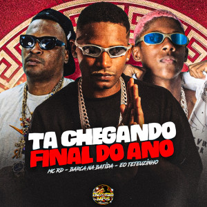 收听Barca Na Batida的Ta Chegando final do ano (Explicit)歌词歌曲