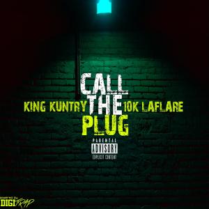 Listen to Call The Plug (feat.10K Laflare) song with lyrics from King Kuntry