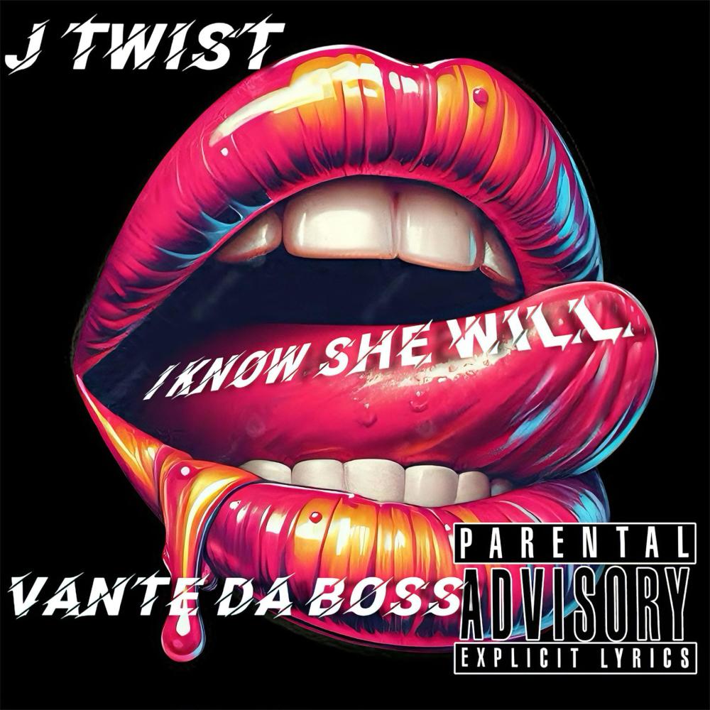 I Know She Will (feat. J Twist) (Explicit)