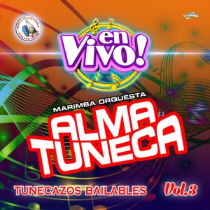 Marimba Orquesta Alma Tuneca的專輯Tunecazos Bailables Vol. 3. Música de Guatemala para los Latinos (En Vivo)