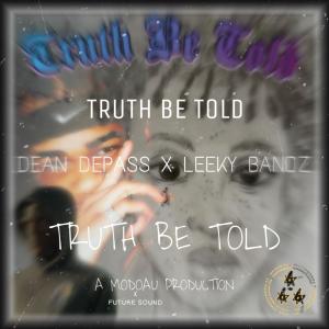 收聽fihzir的Truth Be Told (feat. Leeky Bandz) (Explicit)歌詞歌曲