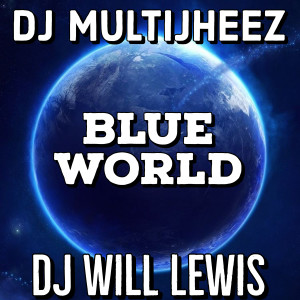 收聽Dj MultiJheez的Blue World歌詞歌曲