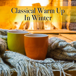 อัลบัม Classical Warm Up In Winter ศิลปิน Chopin----[replace by 16381]