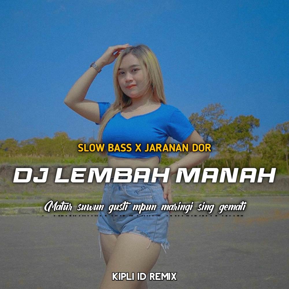 DJ LEMBAH MANAH SLOW BASS JARANAN DOR