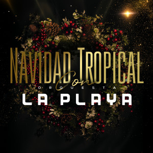 Orquesta La Playa的專輯Navidad Tropical con la Orquesta La Playa