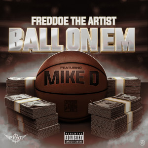 Album Ball on Em (Explicit) from Freddoe The Artist