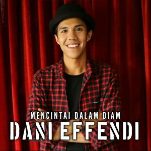 收听Dani Effendi的Mencintaimu Dalam Diam歌词歌曲