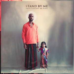 ดาวน์โหลดและฟังเพลง Stand by Me (Explicit) พร้อมเนื้อเพลงจาก Shan Vincent De Paul