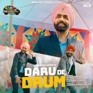 Daru De Drum (From "Gaddi Jaandi Ae Chalaangaan Maardi") dari Ammy Virk