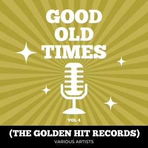 Various的专辑Good Old Times (The Golden Hit Records), Vol. 4 (Explicit)