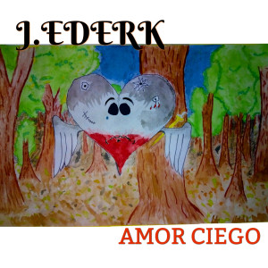 Album Amor Ciego from J.ederk