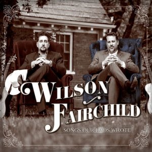 Wilson Fairchild的專輯Songs Our Dads Wrote