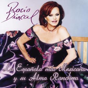 Rocio Durcal La Española Mas Mexicana Y Su Alma Ranchera