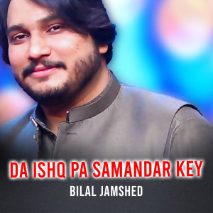 Listen to Da Ishq Pa Samandar Key song with lyrics from Bilal Jamshed