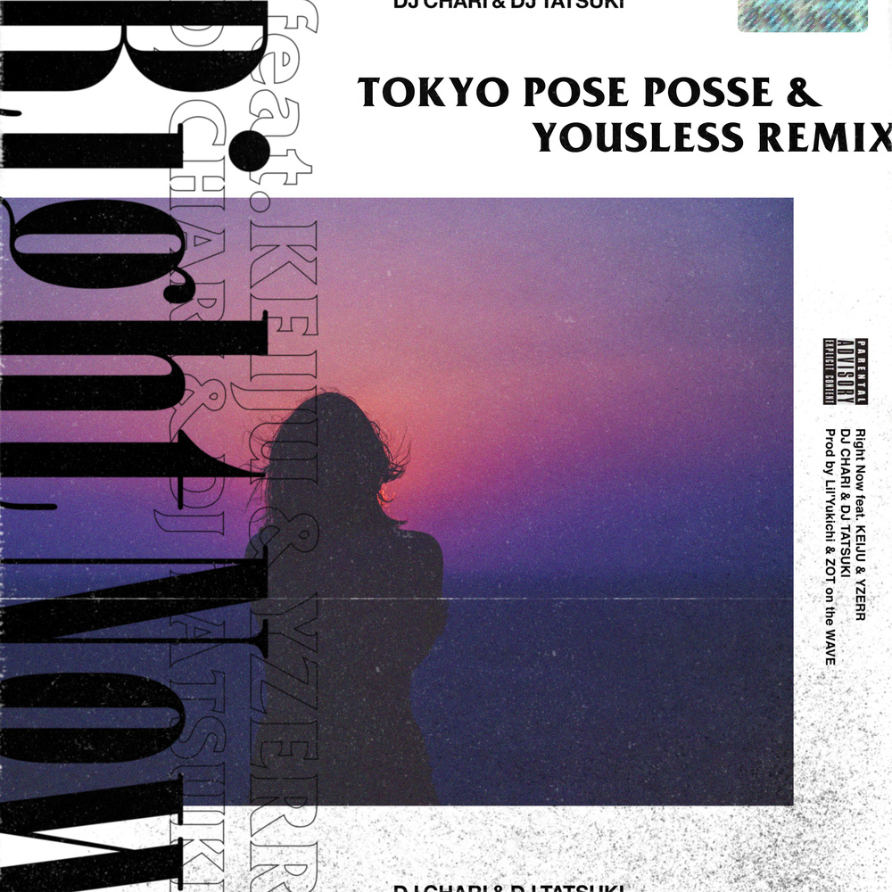 Right Now [feat. KEIJU & YZERR] (Tokyo Pose Posse & Yousless Remix|Explicit)