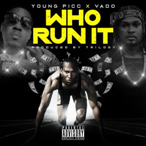 Album Who Run It (Explicit) oleh Young Picc