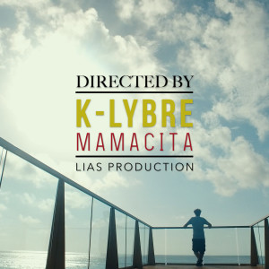 Listen to Mamacita song with lyrics from K-lybre