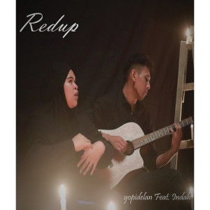 Dengarkan lagu Redup nyanyian Yopidelan dengan lirik