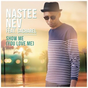 Nastee Nev的專輯Show Me (You Love Me)