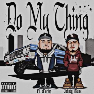 收聽Jakoby Gunz的Do My Thing (feat. El Cacho) (Explicit)歌詞歌曲