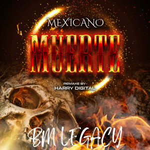 อัลบัม Muerte (Harry Digital Remix) ศิลปิน BM Legacy