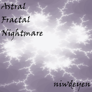 Album Astral Fractal Nightmare from Niwdeyen
