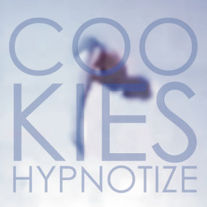 收聽Cookies的Hypnotize歌詞歌曲