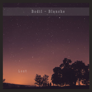 ดาวน์โหลดและฟังเพลง Lost พร้อมเนื้อเพลงจาก Bodil Blanche