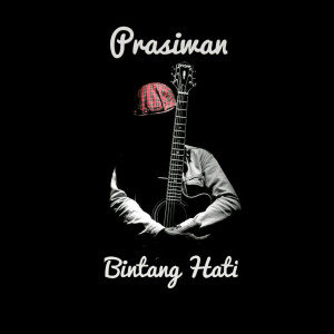Listen to Bintang Hati song with lyrics from Prasiwan