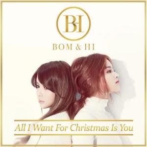 Dengarkan lagu All I Want For Christmas Is You nyanyian BOM & HI dengan lirik