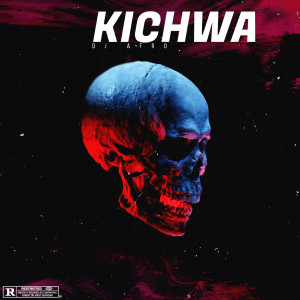 Album KICHWA oleh Dj Afro