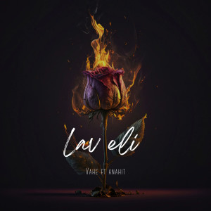Listen to Lav eli song with lyrics from Vahe