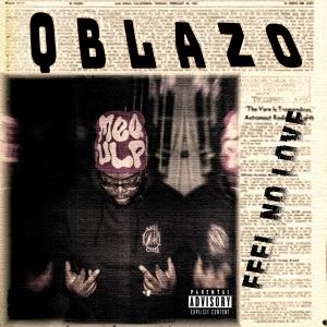 收聽Qblazo的Feel No Love (Explicit)歌詞歌曲