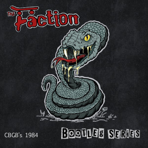 The Faction的专辑C B G B's 1984 (Bootleg Series)