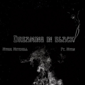 Album Dreaming in Black from Myrik Mitchell