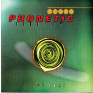 อัลบัม Out Here ศิลปิน Phonetic Bellboy