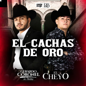 Listen to El Cachas de Oro song with lyrics from El Cheyo
