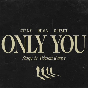 ดาวน์โหลดและฟังเพลง Only You (STANY & Tchami Remix) พร้อมเนื้อเพลงจาก Stany