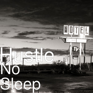 Dengarkan No Sleep (Explicit) lagu dari Hustle dengan lirik