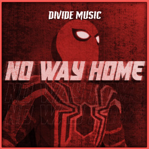 Divide Music的專輯No Way Home (Inspired by "Spider-Man: No Way Home")