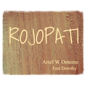 Album Rojopati from Arief W Oetomo