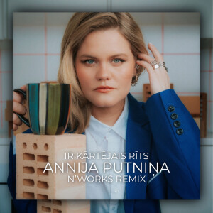 Album Ir Kārtējais Rīts (N'works Remix) from Annija Putniņa