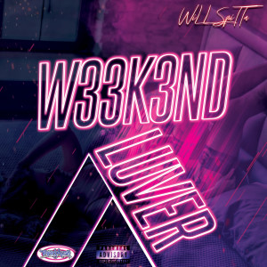 Album W33k3nd Luver (Explicit) from Will Spitta
