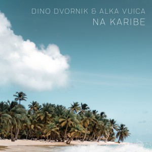 Listen to Na Karibe song with lyrics from Dino Dvornik