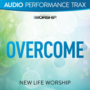 Album Overcome (Audio Performance Trax) oleh New Life Worship