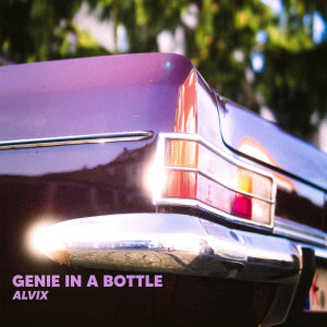 Dengarkan lagu Genie In a Bottle nyanyian Alvix dengan lirik