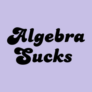 Listen to Algebra Sucks song with lyrics from Plying Pish