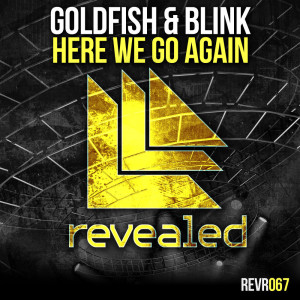 ดาวน์โหลดและฟังเพลง Here We Go Again (Original Mix) พร้อมเนื้อเพลงจาก Goldfish & Blink