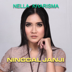 Ninggal Janji dari Nella Kharisma