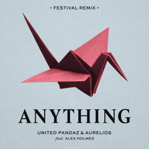 收聽United Pandaz的Anything (Festival Remix)歌詞歌曲